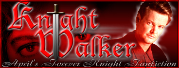 Knight Walker: April's FK Fanfic