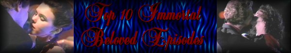 Top 10 Immortal Beloved Episodes