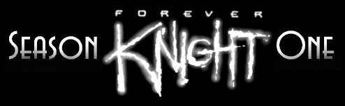 Forever Knight Season One