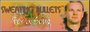 Sweating Bullets: For a Song