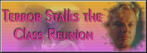 Terror Stalks the Class Reunion